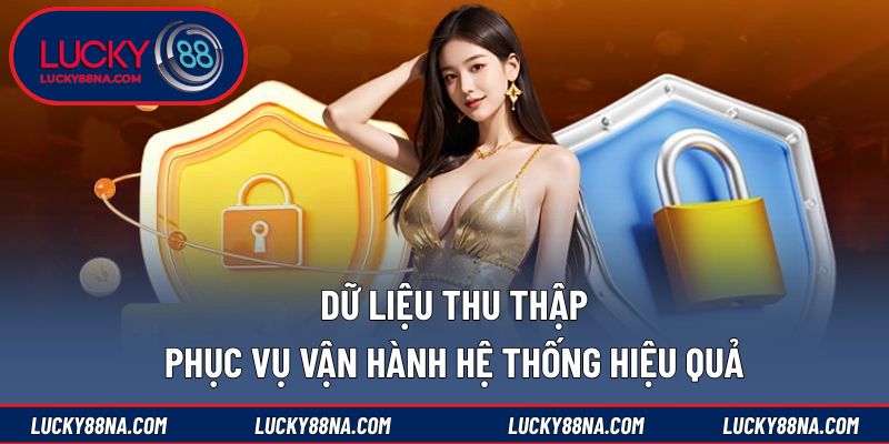 Dữ liệu thu thập phục vụ vận hành hệ thống hiệu quả